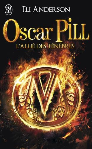 Oscar Pill. Vol. 4. L'allié des ténèbres
