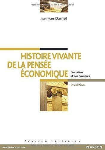 Histoire vivante de la pensée économique : des crises et des hommes