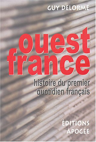 Ouest-France : histoire du premier quotidien français