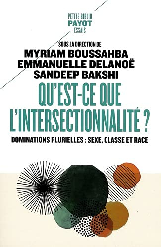 Qu'est-ce que l'intersectionnalité ? : dominations plurielles : sexe, classe et race