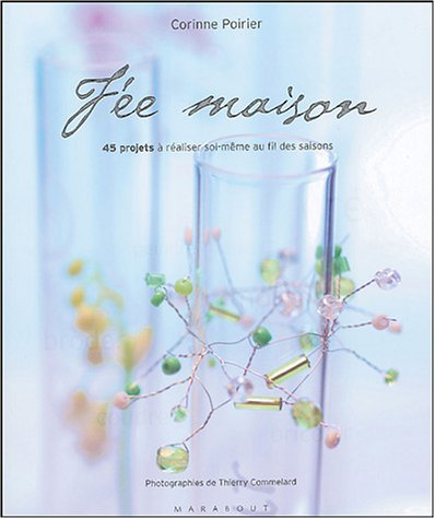 Fée maison : 45 projets à réaliser soi-même au fil des saisons