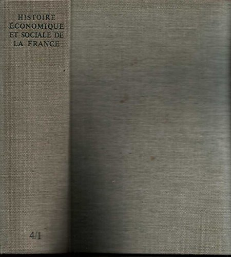 histoire économique et sociale de la france, tome iv ( volume 1)