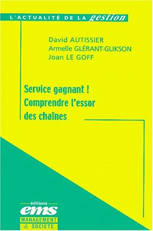 Service gagnant ! : comprendre l'essor des chaînes