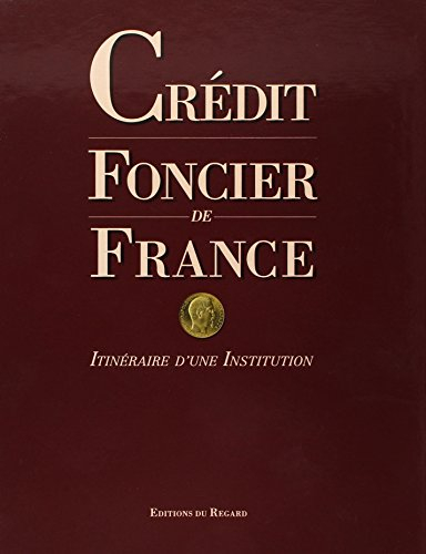 Crédit foncier de France : itinéraire d'une institution