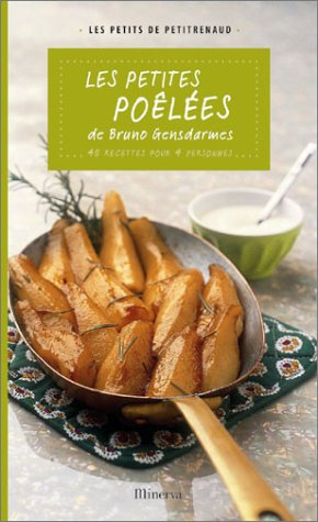 Les petites poêlées de Bruno Gensdarmes : 40 recettes pour 4 personnes