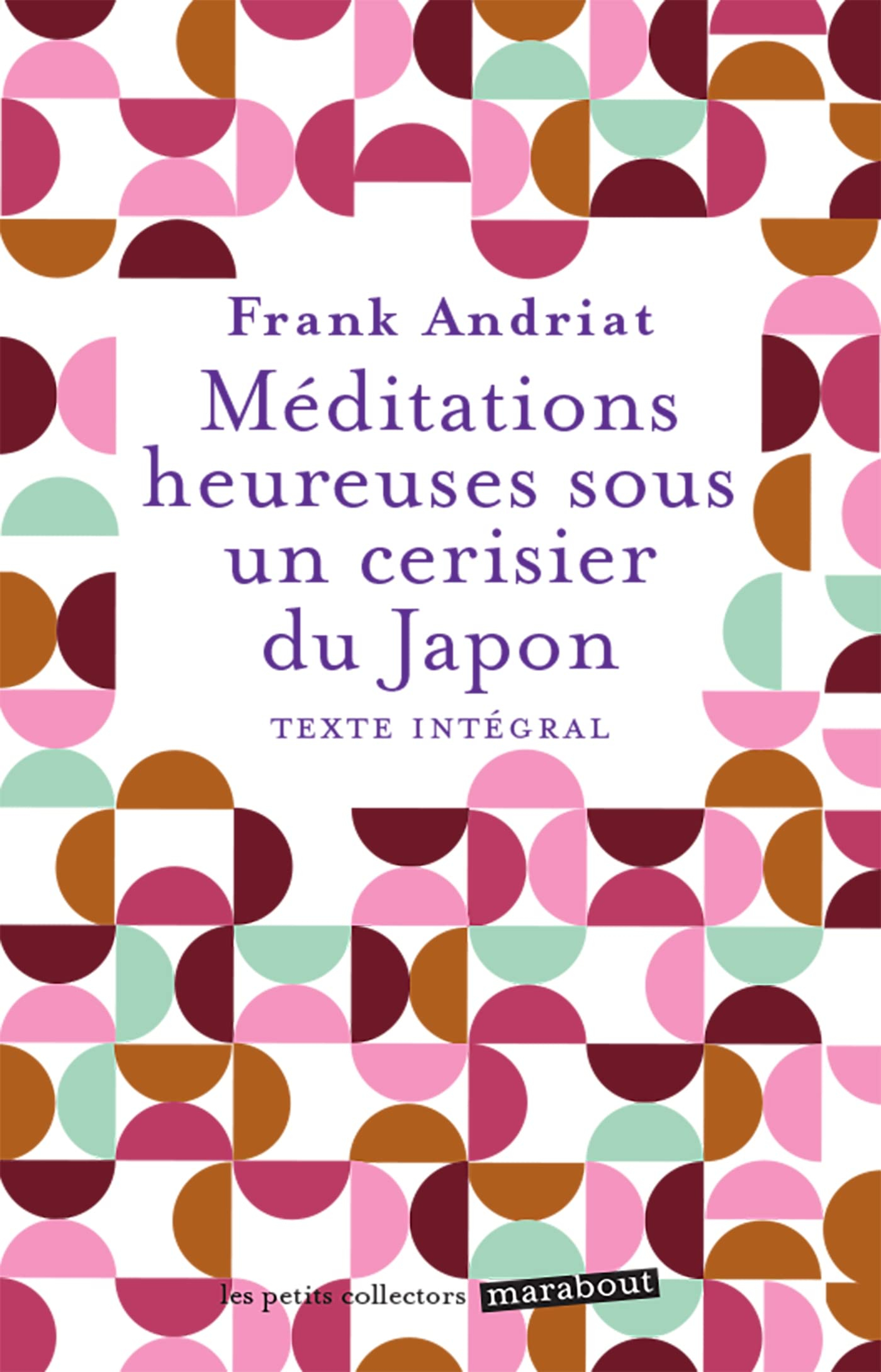 Méditations heureuses sous un cerisier du Japon : texte intégral