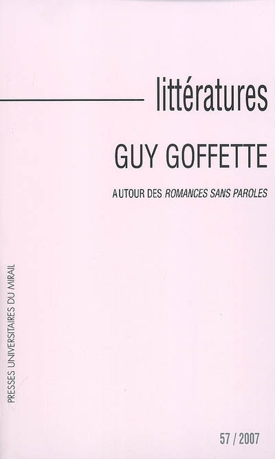 Littératures, n° 57. Guy Goffette : autour des Romances sans paroles