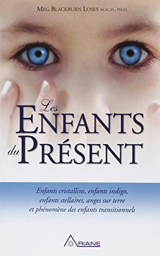 Les enfants du présent : enfants cristallins, enfants indigo, enfants stellaires, anges sur terre et