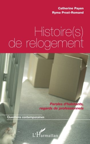 Histoire(s) de relogement : paroles d'habitants, regards de professionnels