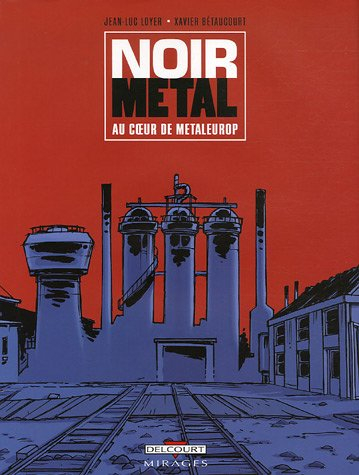 Noir métal : au coeur de Metaleurop