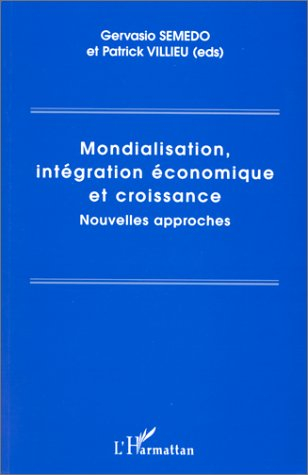 Mondialisation, intégration économique et croissance : nouvelles approches