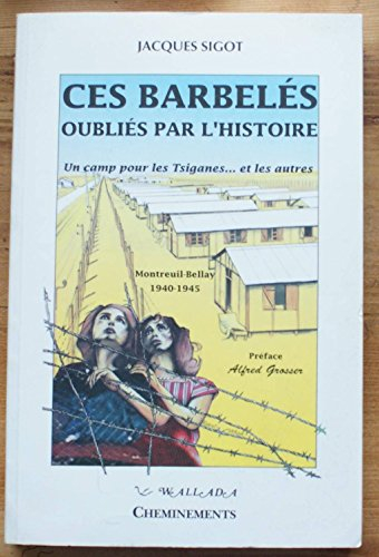 Ces barbelés oubliés par l'histoire : un camp pour les Tsiganes... et les autres, Montreuil-Bellay, 