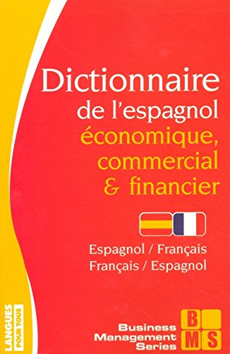 Dictionnaire de l'espagnol économique, commercial et financier : espagnol-français, français-espagno