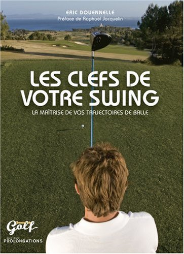 Les clefs de votre swing : la maîtrise de vos trajectoires de balle