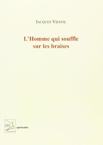 L'homme qui souffle sur les braises