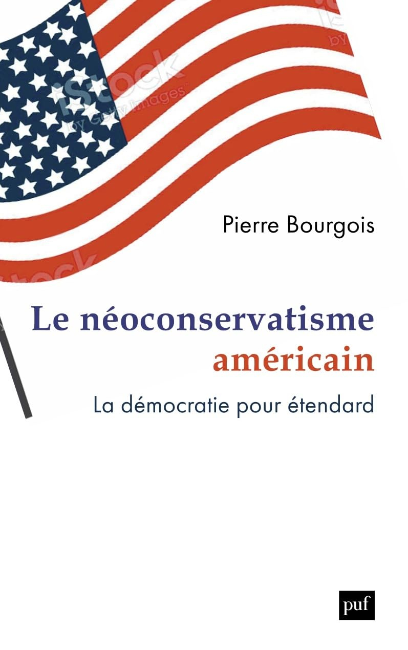 Le néoconservatisme américain : la démocratie pour étendard