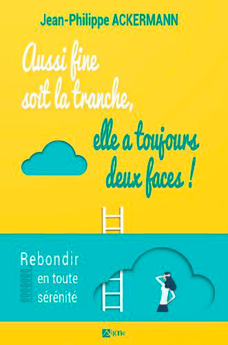 Aussi fine soit la tranche, elle a toujours deux faces !