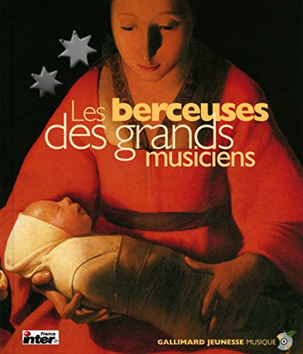 Les berceuses des grands musiciens : les vingt plus belles berceuses du grand répertoire de la musiq