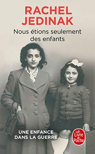 Nous étions seulement des enfants : une vie pour vivre, une vie pour se souvenir : une enfance dans 