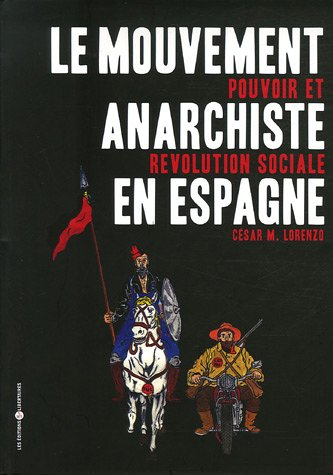 Le mouvement anarchiste en Espagne : pouvoir et révolution sociale