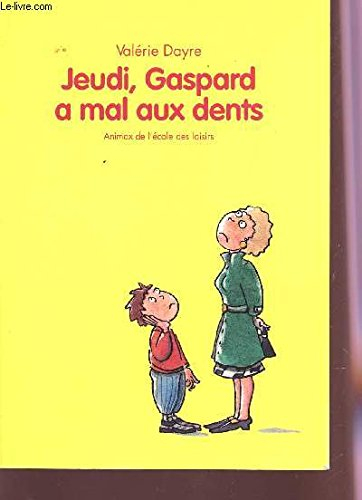 jeudi, gaspard a mal aux dents