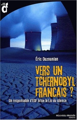 Vers un Tchernobyl français ? : un responsable d'EDF brise la loi du silence