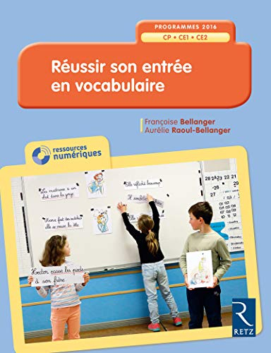 Réussir son entrée en vocabulaire : CP-CE1-CE2 : programmes 2016