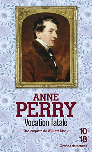 Une enquête de William Monk. Vocation fatale