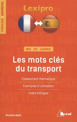 Les mots-clés du transport, français-espagnol : BTS, IUT, licence : classement thématique, exemples 