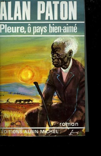 pleure,ô pays bien-aime.