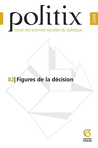 Politix, n° 82. Figures de la décision