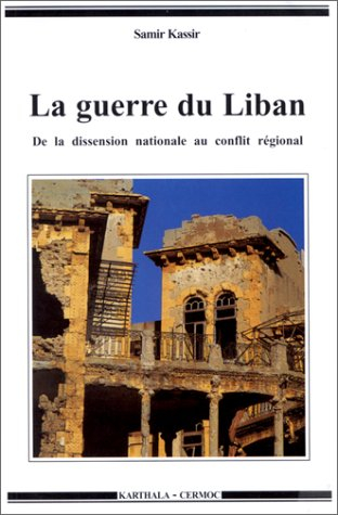 La Guerre du Liban : de la dissension nationale au conflit régional (1975-1982)