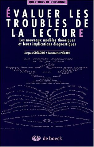 Evaluer les troubles de la lecture : les nouveaux modèles théoriques et leurs implications diagnosti