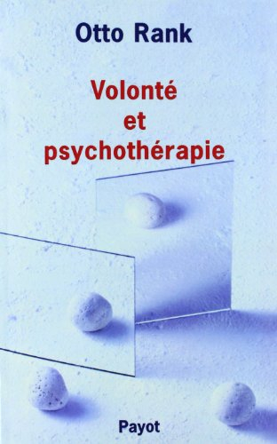 Volonté et psychothérapie : analyse du processus thérapeutique dans son rapport avec la relation ana