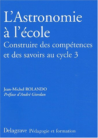 L'astronomie à l'école : construire des compétences et des savoirs au cycle 3