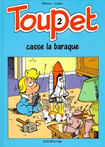 Toupet. Vol. 2. Toupet casse la baraque