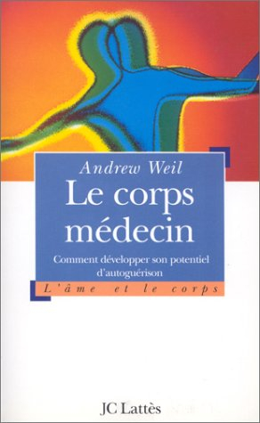 Le corps médecin : comment développer son potentiel d'autoguérison