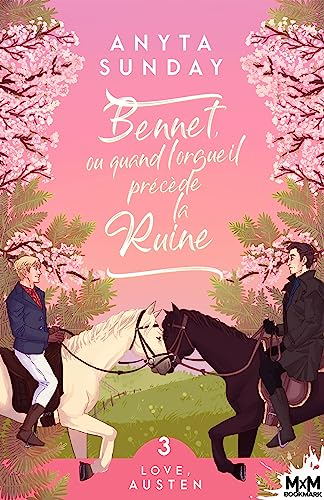 Bennet, ou quand l'orgueil précède la ruine : Love, Austen, T3