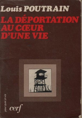 La Déportation au coeur d'une vie