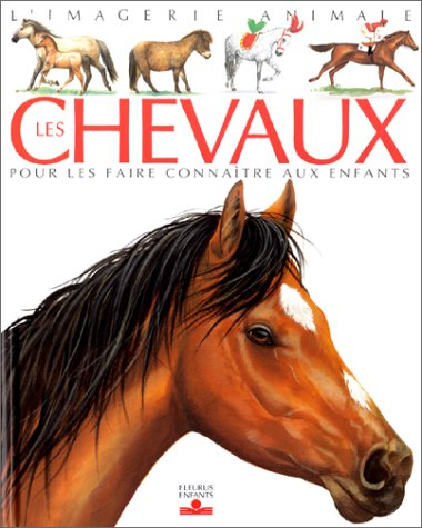 les chevaux : pour les faire connaître aux enfants