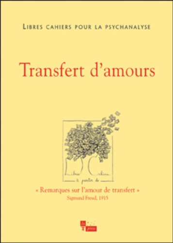 Libres cahiers pour la psychanalyse, n° 23. Transfert d'amours