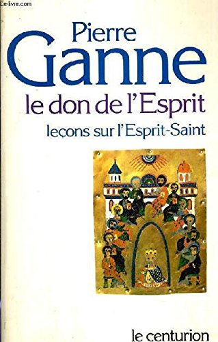 Le Don de l'Esprit : leçons sur l'Esprit-Saint