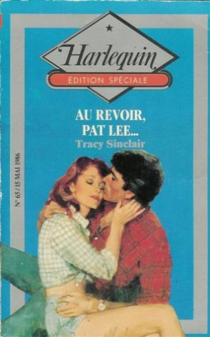 au revoir, pat lee : collection : harlequin série spéciale n, 65