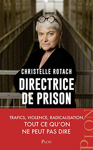 Directrice de prison : terrorisme, surpopulation, suicides... : tout ce qu'on ne peut pas dire