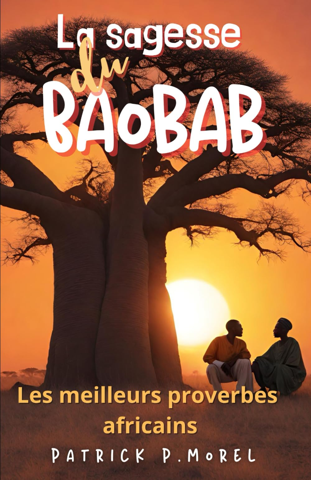 La sagesse du baobab: Les meilleurs proverbes africains classés par pays