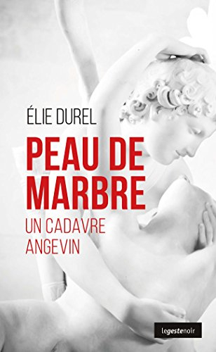Peau de marbre : un cadavre angevin