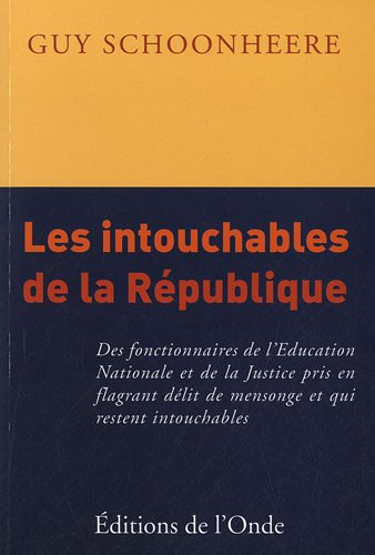 Les intouchables de la République : des fonctionnaires de l'Education nationale et de la Justice pri