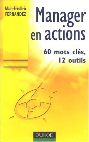 Manager en actions : 60 mots clés, 12 outils