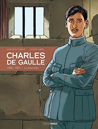 Charles de Gaulle. Vol. 1. 1916-1921 : le prisonnier