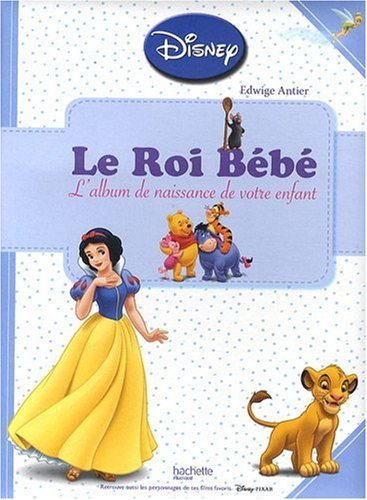 Le roi bébé : l'album de naissance de votre enfant